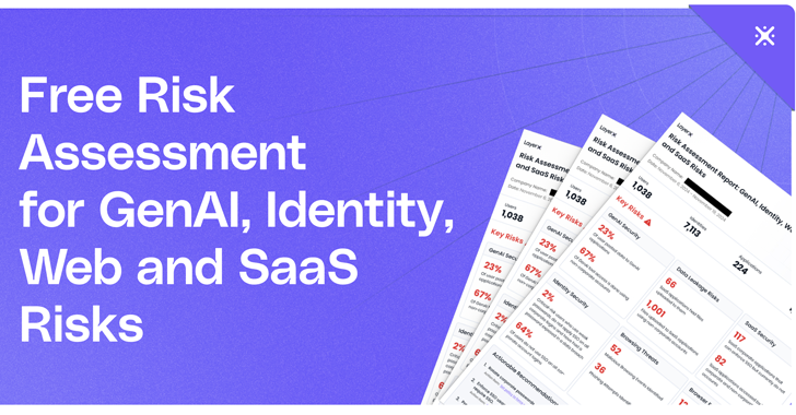 discover-hidden-browsing-threats:-free-risk-assessment-for-genai,-identity,-web,-and-saas-risks