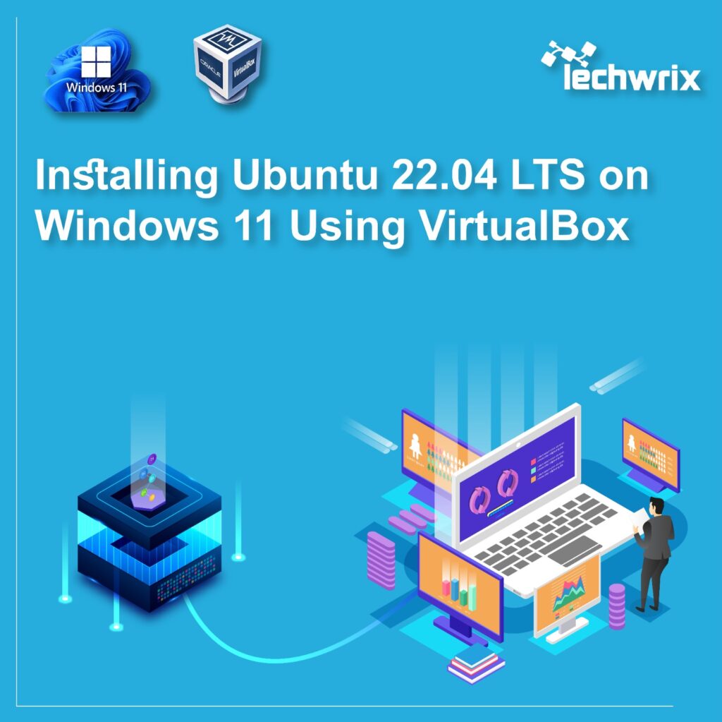 installing-ubuntu-22.04-lts-on-windows-11-using-virtualbox