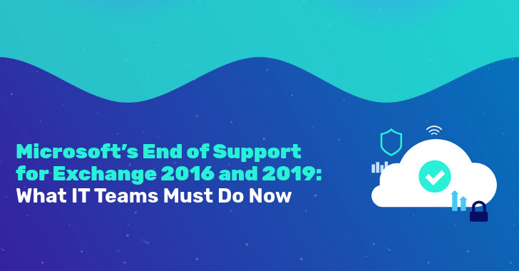 microsoft’s-end-of-support-for-exchange-2016-and-2019:-what-it-teams-must-do-now