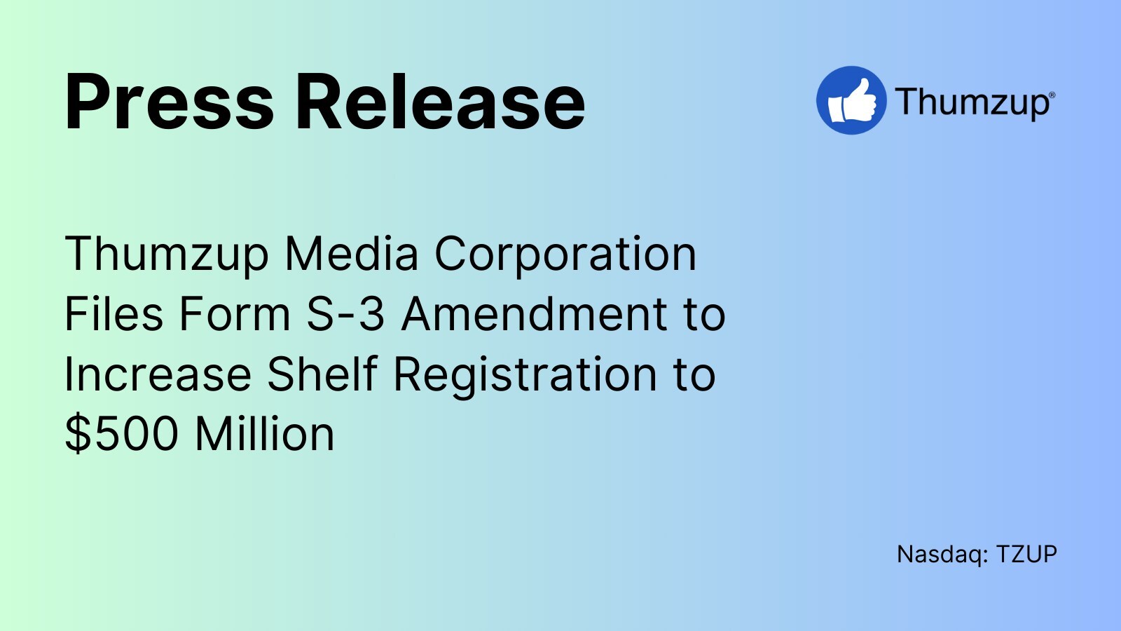thumzup-media-corporation-files-form-s-3-amendment-to-increase-shelf-registration-to-$500-million