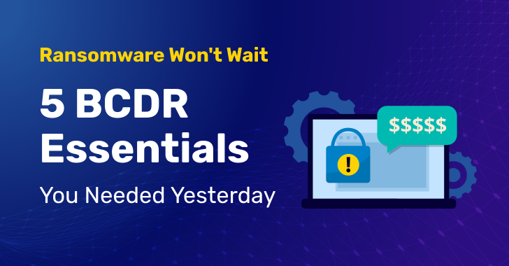 5-bcdr-essentials-for-effective-ransomware-defense