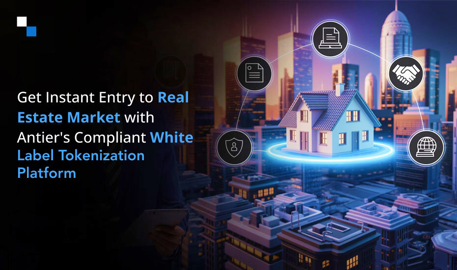 antier-launches-plug-and-play-white-label-tokenization-platform-for-real-estate-disruptors