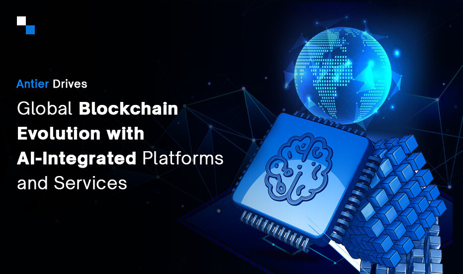 antier-drives-global-blockchain-evolution-with-ai-integrated-platforms-and-services