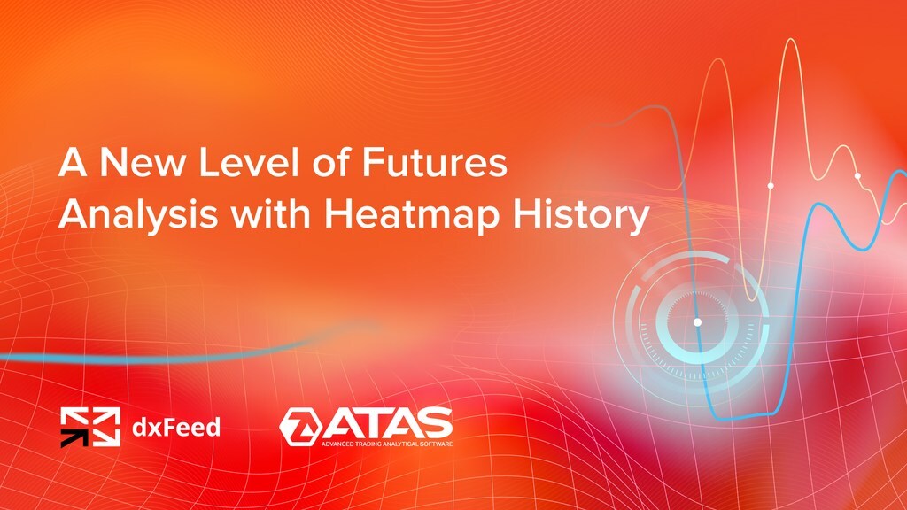 dxfeed-and-atas-launch-dom-heatmap-history:-a-new-era-of-futures-market-analysis