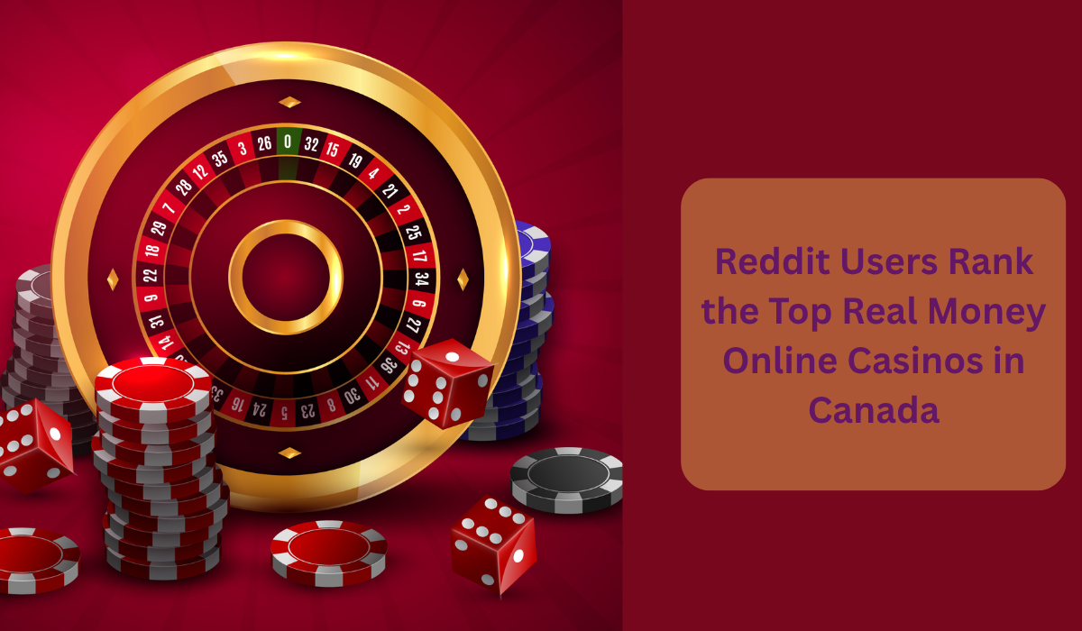 new-online-casinos-canada:-reddit-users-share-the-leading-real-money-online-casinos-for-2025