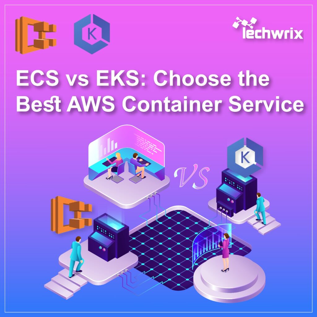 ECS vs EKS: Choose the Best AWS Container Service