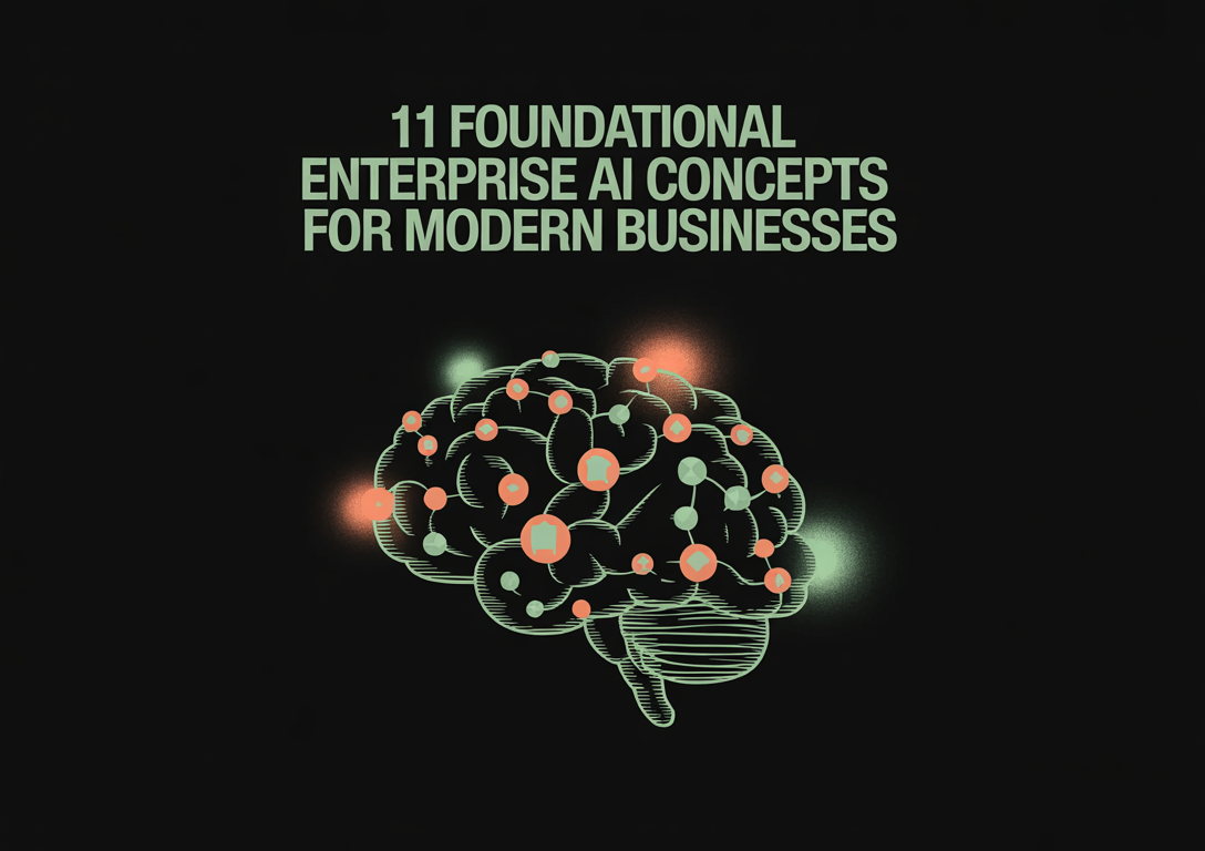 from-deployment-to-scale:-11-foundational-enterprise-ai-concepts-for-modern-businesses