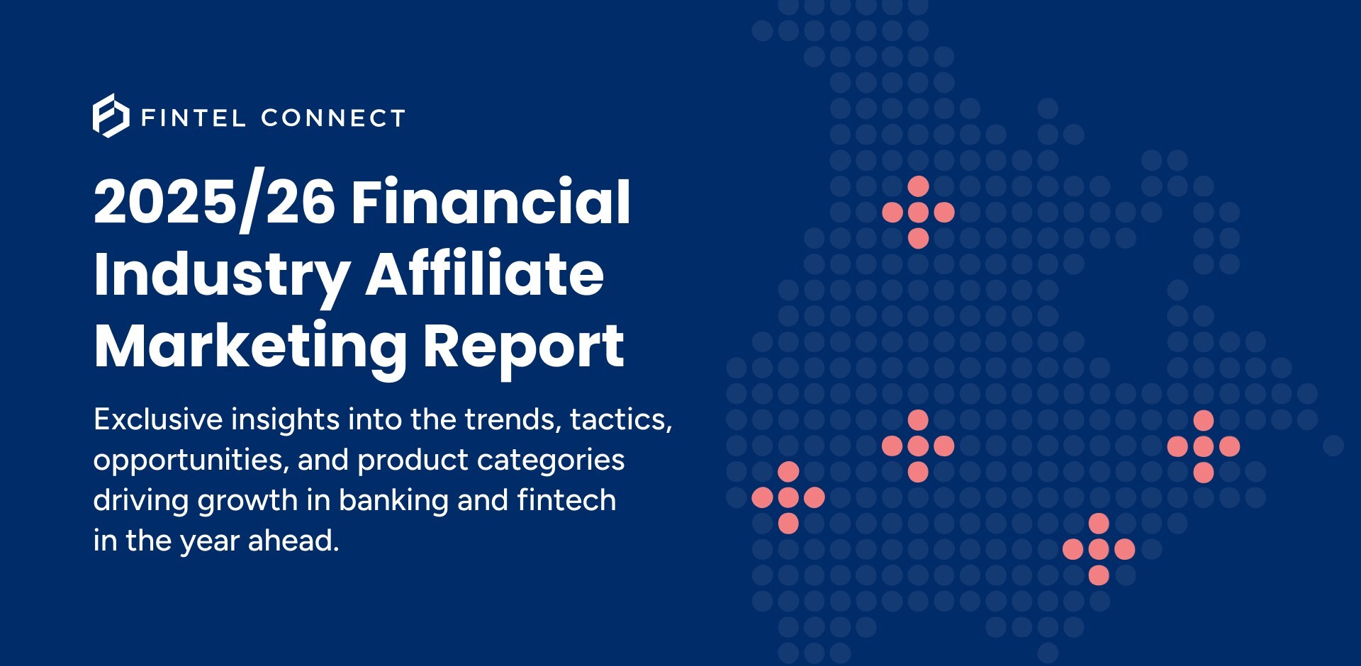 fintel-connect-launches-the-2025/2026-financial-industry-affiliate-marketing-report