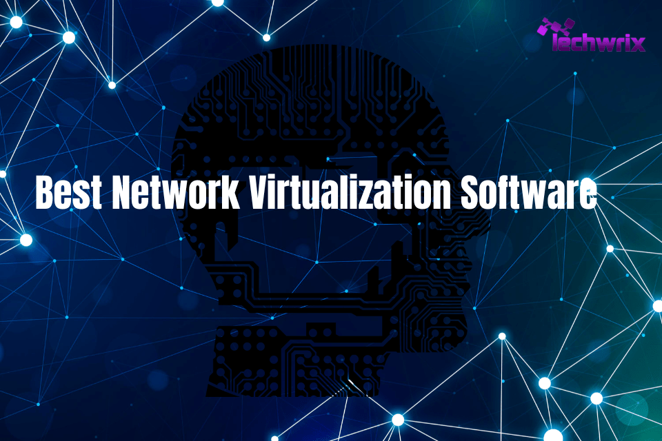 Discover the 7 Best Network Virtualization Software of 2025 (Updated)