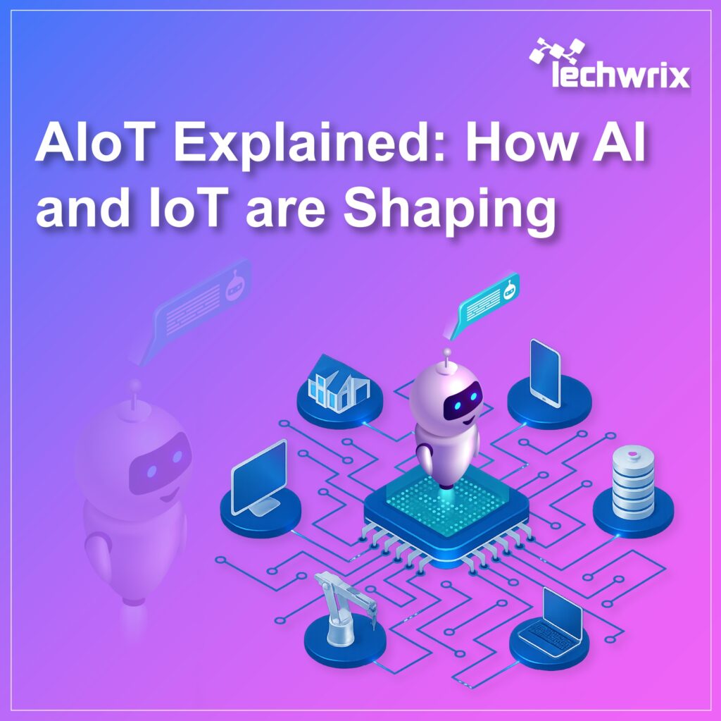 aiot-explained:-how-ai-and-iot-are-shaping-2025