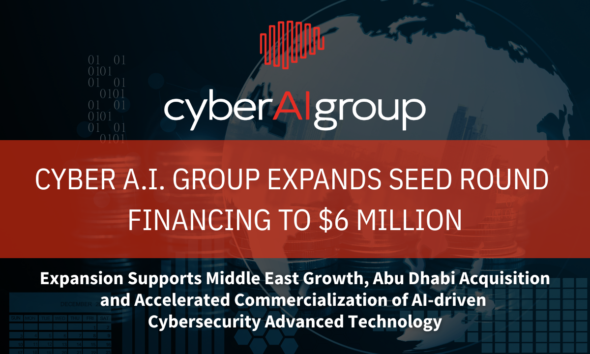 cyber-ai.-group-expands-seed-round-financing-to-$6-million