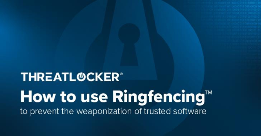 application-containment:-how-to-use-ringfencing-to-prevent-the-weaponization-of-trusted-software