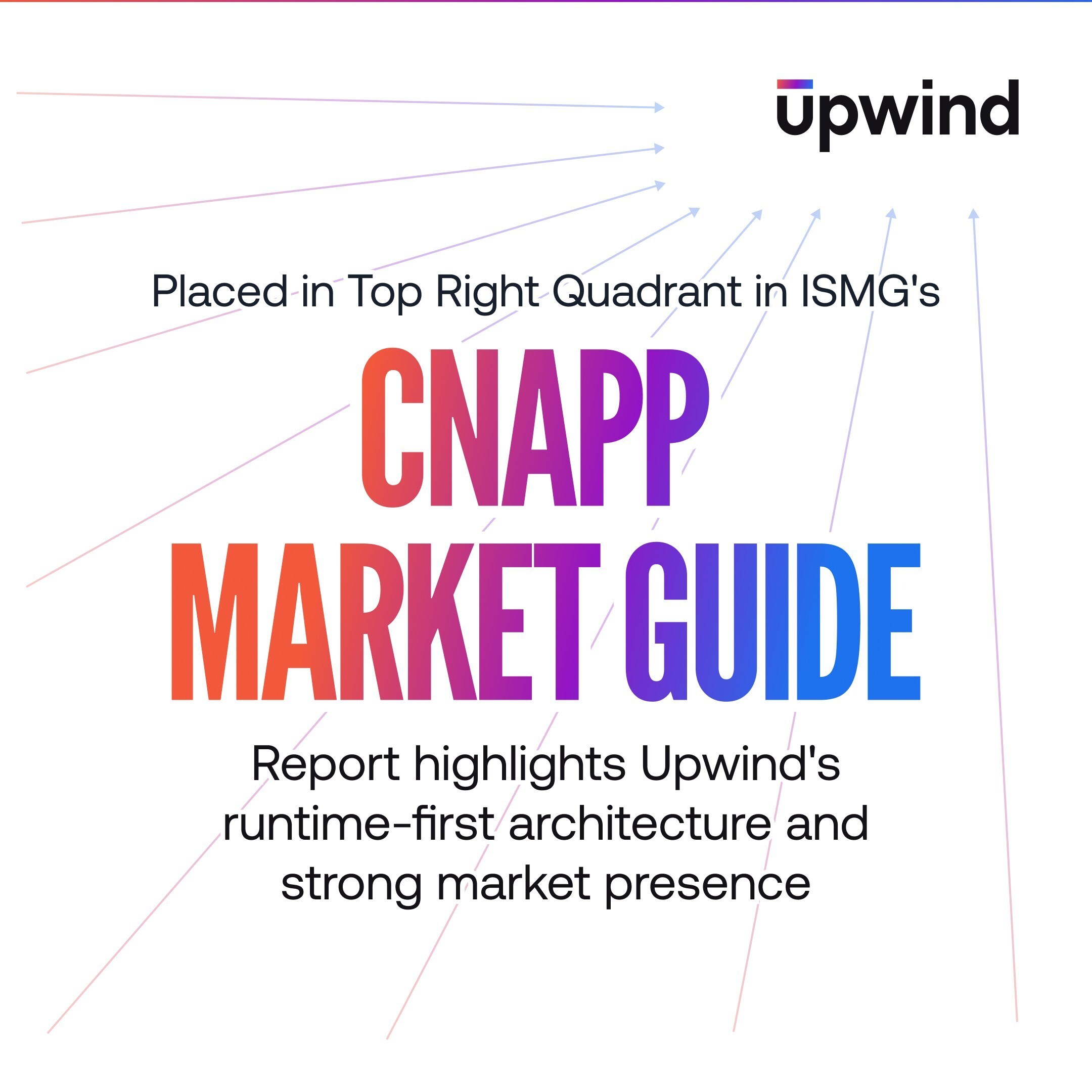 upwind-recognized-in-ismg’s-2025-cnapp-market-guide,-placed-in-top-right-quadrant