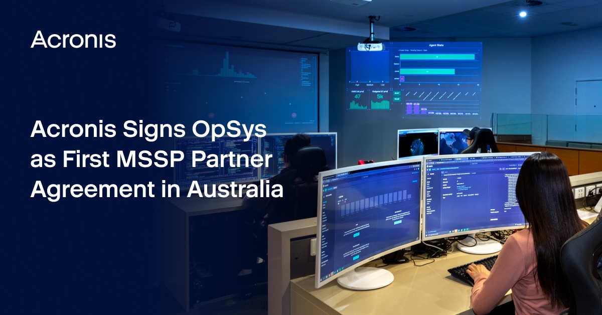acronis-signs-first-mssp-partner-agreement-in-australia-with-opsys
