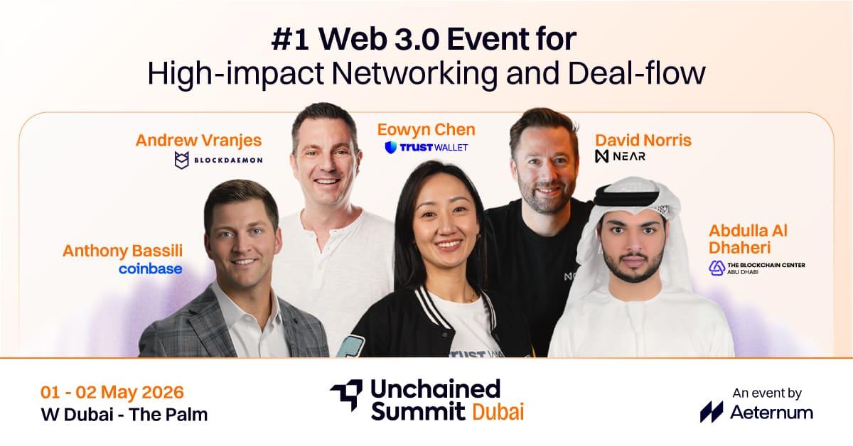 unchained-summit-announces-dubai-edition-scheduled-for-1st-&-2nd-may-2026