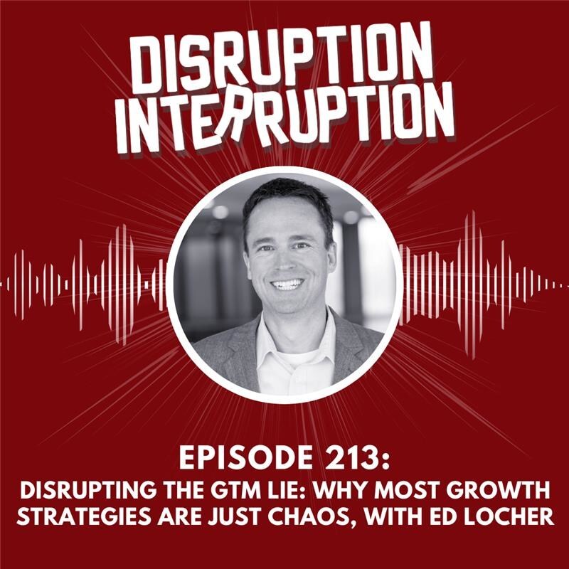 disrupting-the-gtm-lie:-ed-locher-exposes-why-the-mql-machine-is-failing-b2b-growth