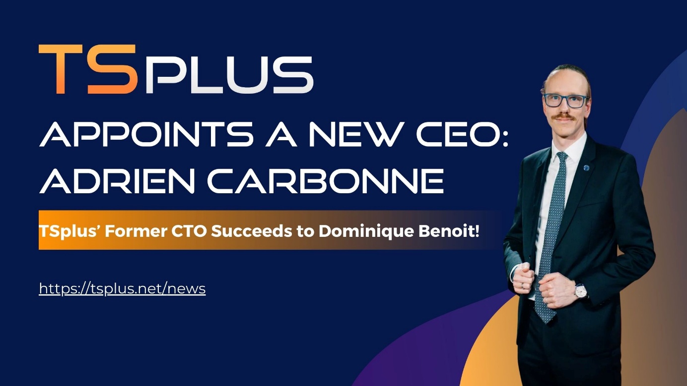 tsplus-appoints-longtime-cto-adrien-carbonne-as-chief-executive-officer