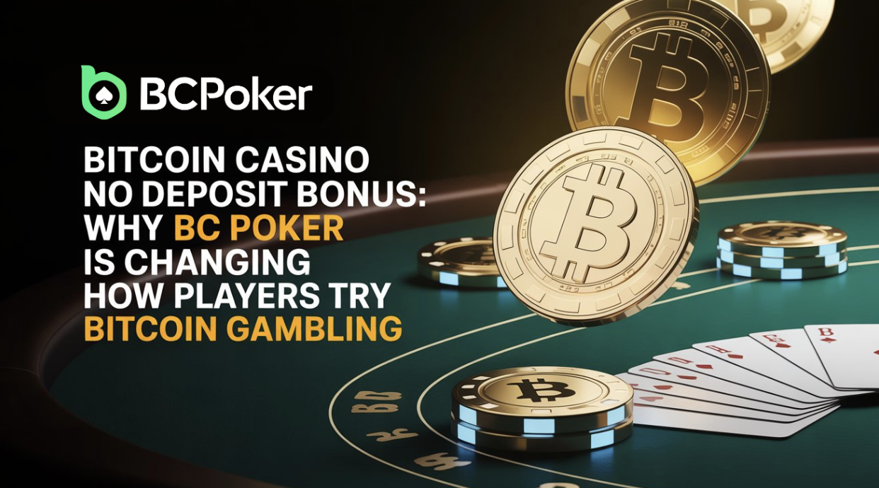 bitcoin-casino-no-deposit-bonus:-why-bc-poker-is-changing-how-players-try-bitcoin-gambling