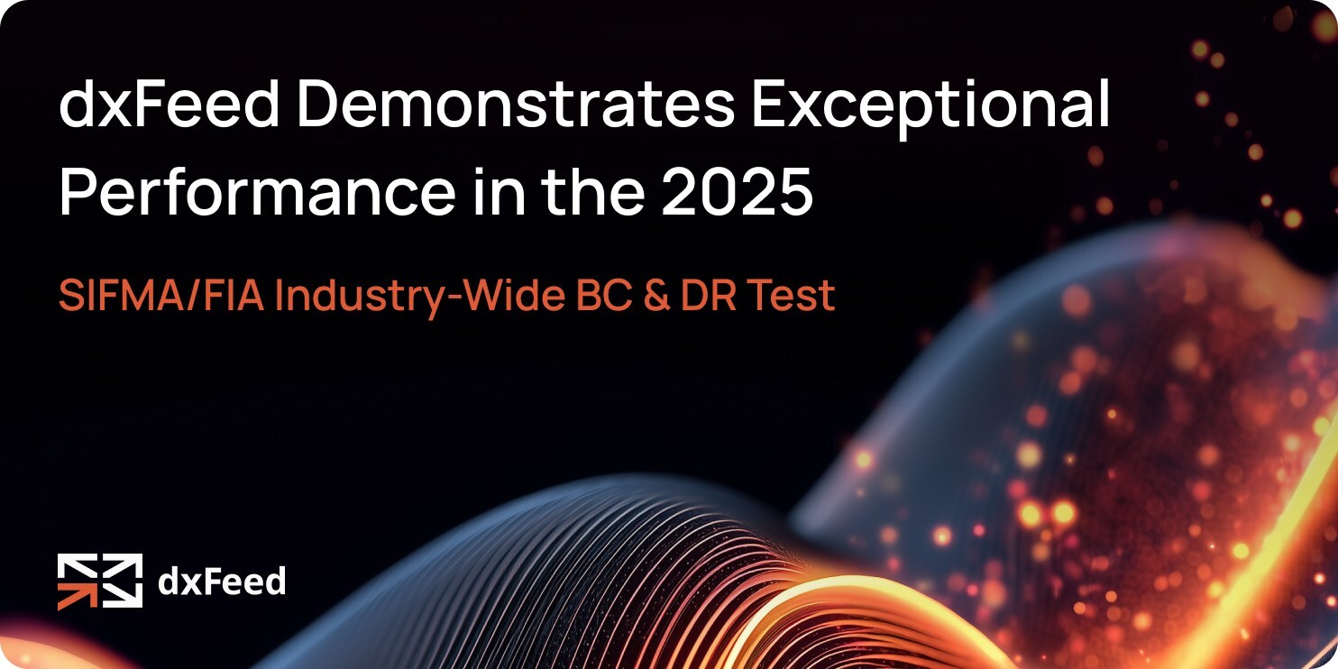 dxfeed-demonstrates-exceptional-performance-in-the-2025-sifma/fia-industry-wide-bc-&-dr-test