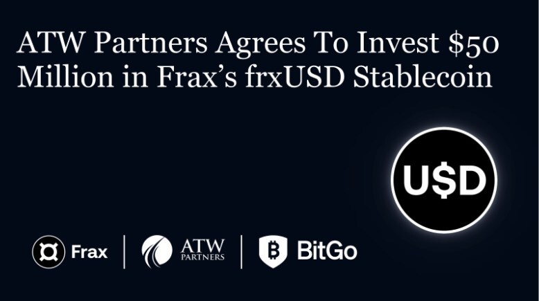 atw-partners-agrees-to-invest-$50-million-in-frax’s-frxusd-stablecoin,-custodied-by-bitgo