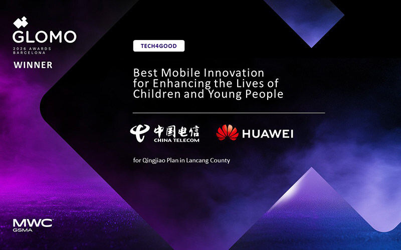 Huawei and China Telecom Win GSMA GLOMO for Enhancing the Lives of Children and Young People
