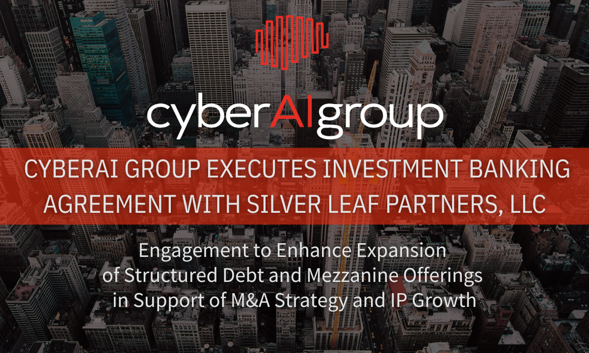 cyberai-group-executes-investment-banking-agreement-with-silver-leaf-partners,-llc