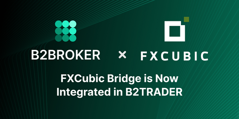 B2TRADER by B2BROKER Integrates FXCubic to Expand Liquidity and Risk Management Infrastructure