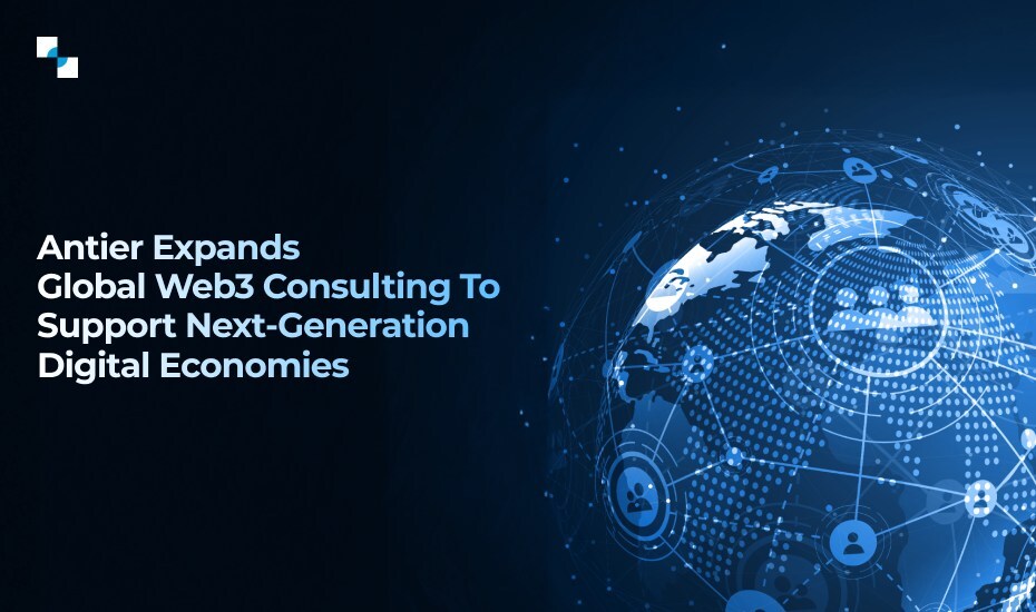 antier-expands-global-web3-consulting-to-support-next-generation-digital-economies