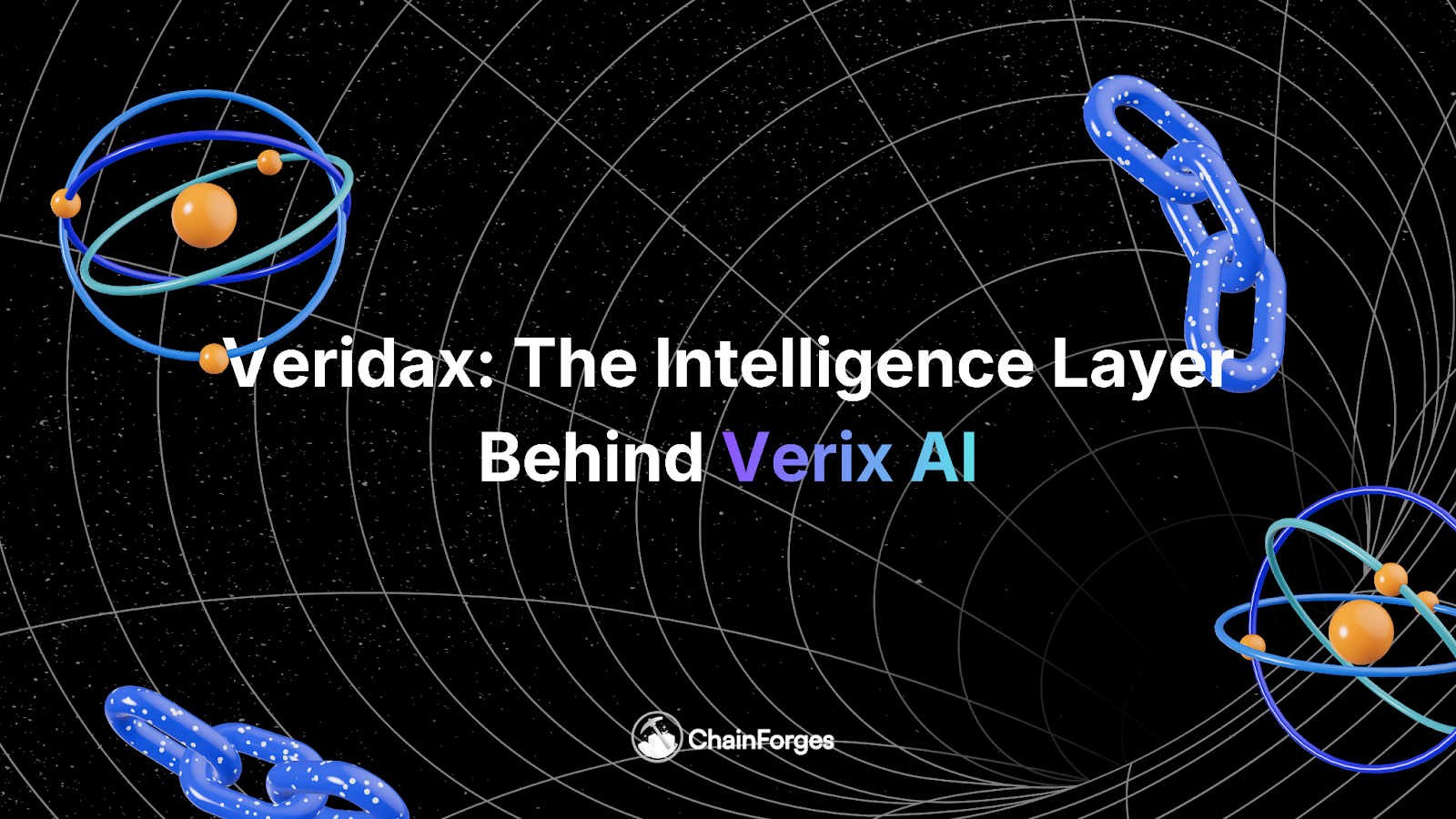 chainforges-introduces-veridax:-a-new-intelligence-layer-for-web3-infrastructure