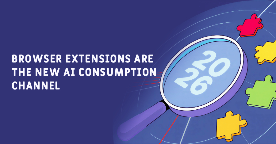 browser-extensions-are-the-new-ai-consumption-channel-that-no-one-is-talking-about