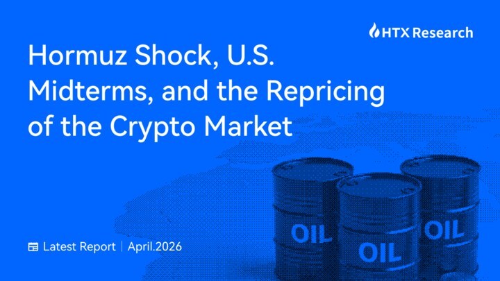 htx-research:-how-the-hormuz-shock-is-rewriting-the-pricing-logic-of-the-crypto-market