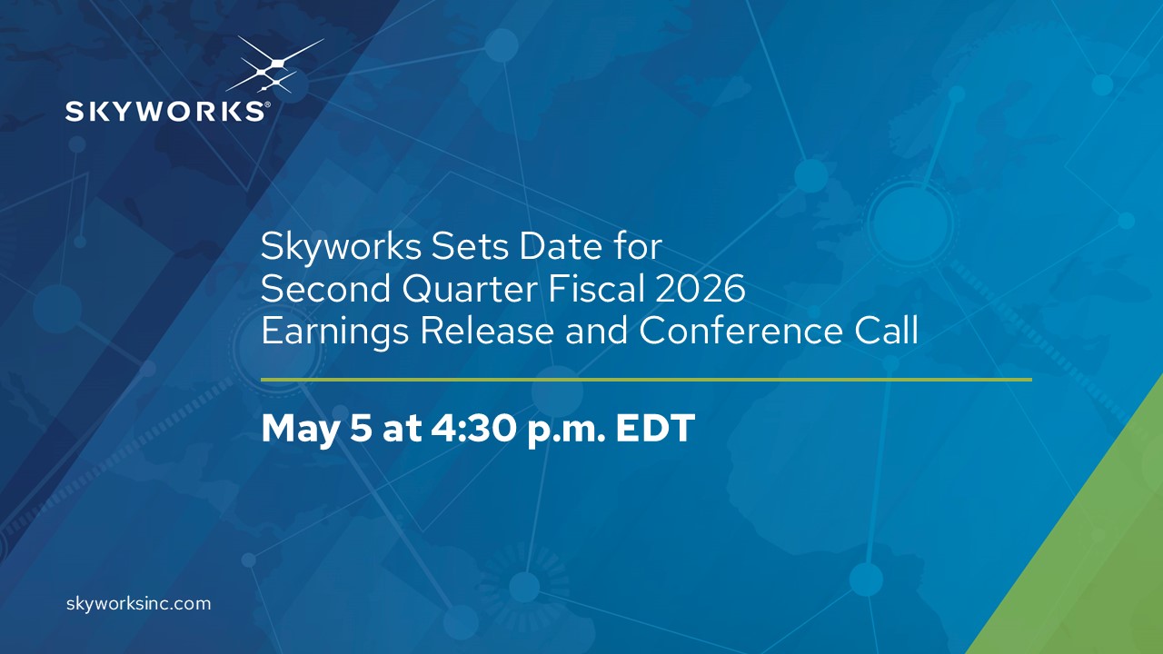 skyworks-sets-date-for-second-quarter-fiscal-2026-earnings-release-and-conference-call