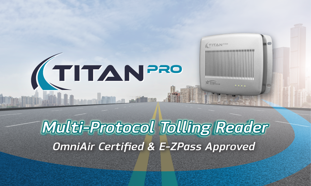 star-systems’-titan-pro-reader-earns-e-zpass-approval-for-revenue-use