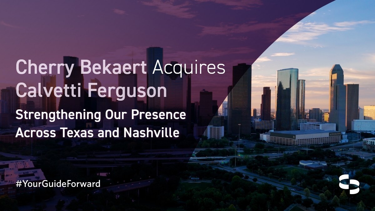 cherry-bekaert-acquires-calvetti-ferguson,-expanding-texas-and-nashville-presence