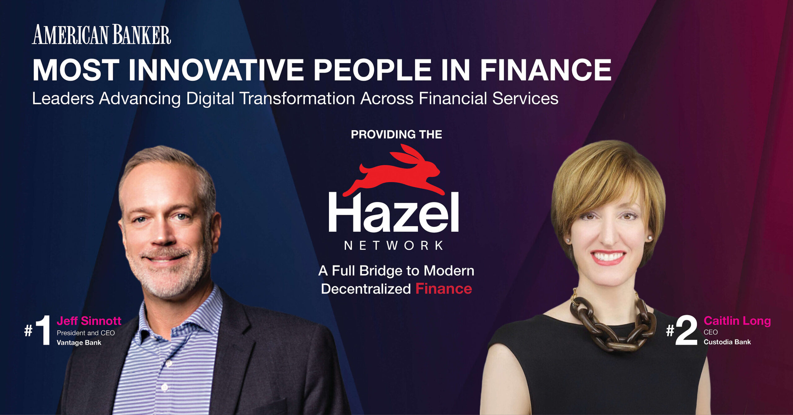 top-two-spots-in-american-banker’s-50-top-innovators-in-finance-awarded-to-ceos-of-vantage-bank-and-custodia,-hazel-network’s-co-founders