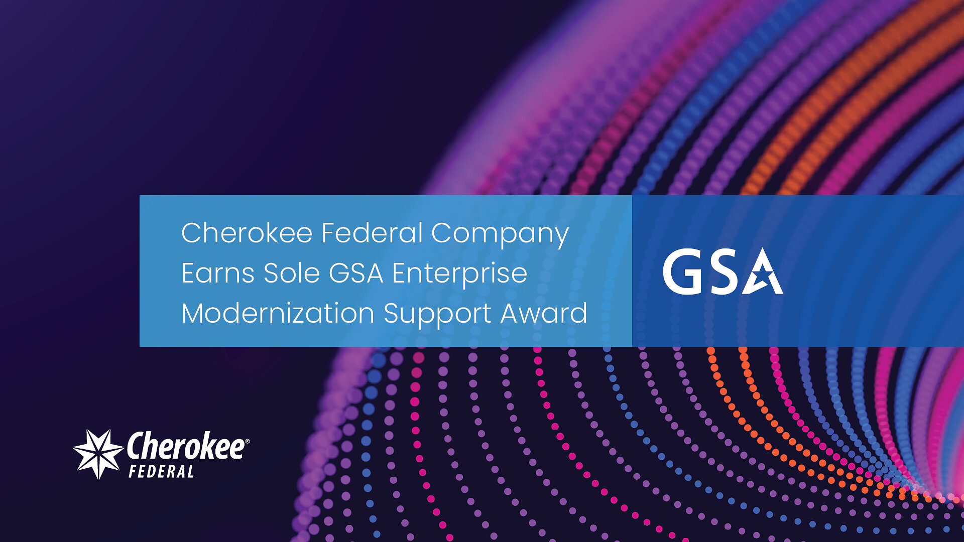 cherokee-federal-company-selected-for-sole-gsa-enterprise-modernization-bpa
