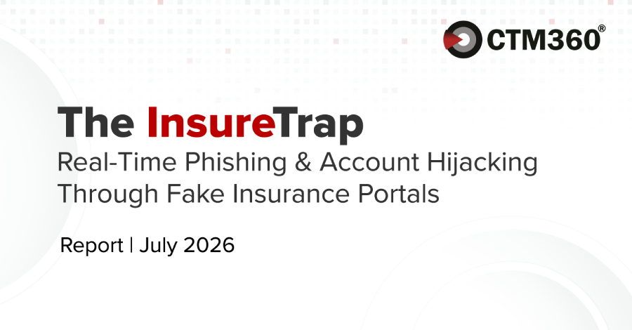 ctm360-research-reveals-how-insurance-phishing-has-evolved-into-real-time-account-hijacking