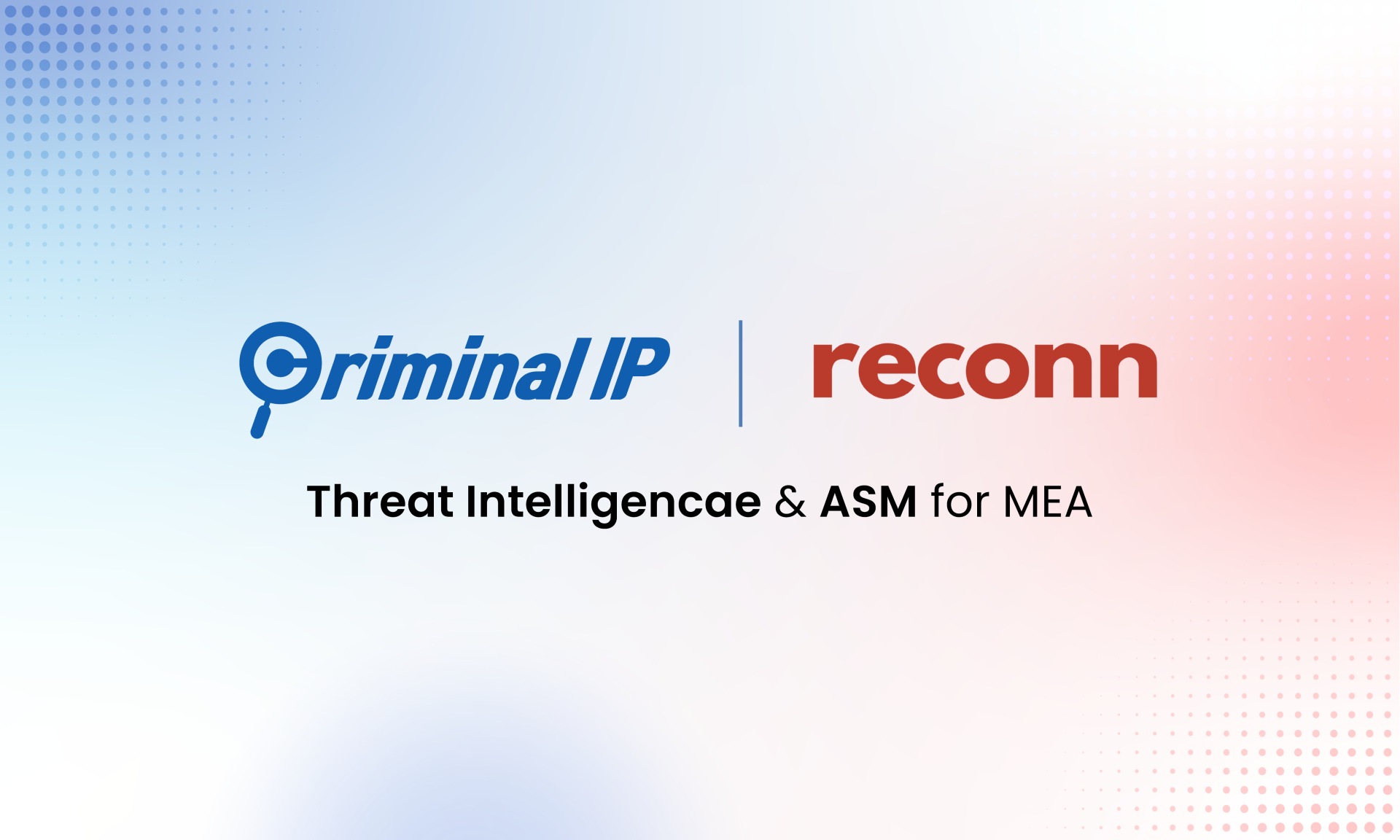 criminal-ip-appoints-reconn-as-distributor-for-ti-&-asm-across-middle-east-&-africa