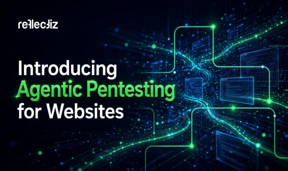 reflectiz-launches-agentic-pentesting-for-websites:-up-to-10x-coverage-vs-conventional-pentests