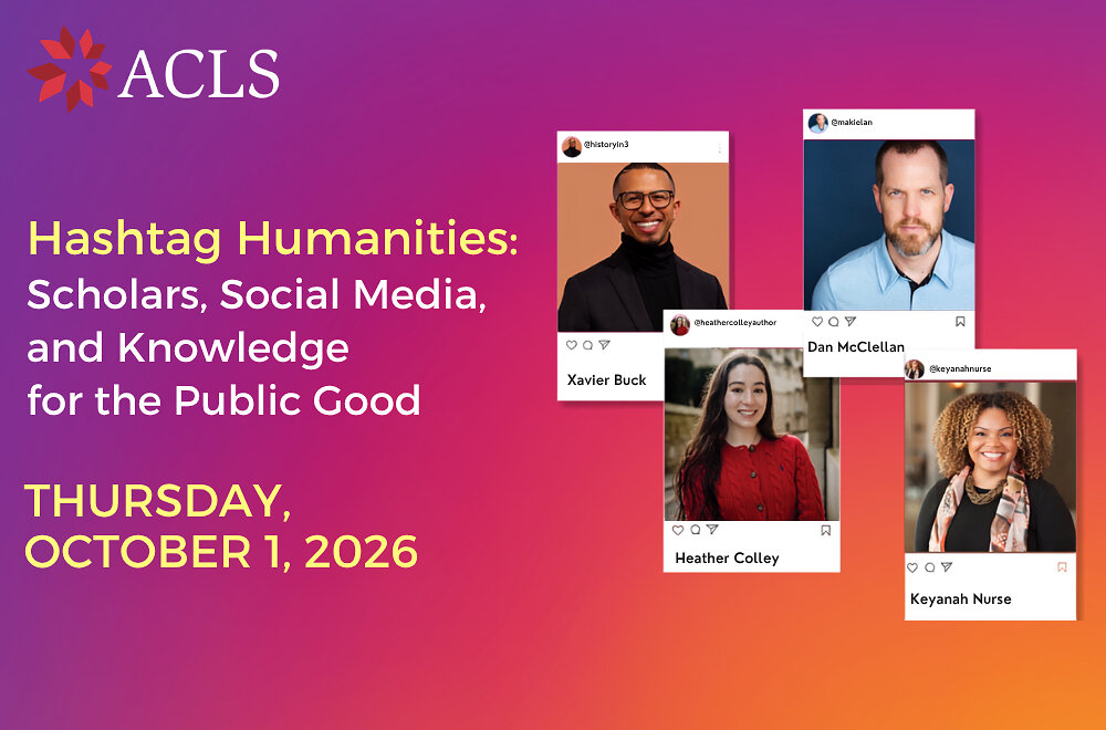 acls-presents-hashtag-humanities:-scholars,-social-media,-and-knowledge-for-the-public-good
