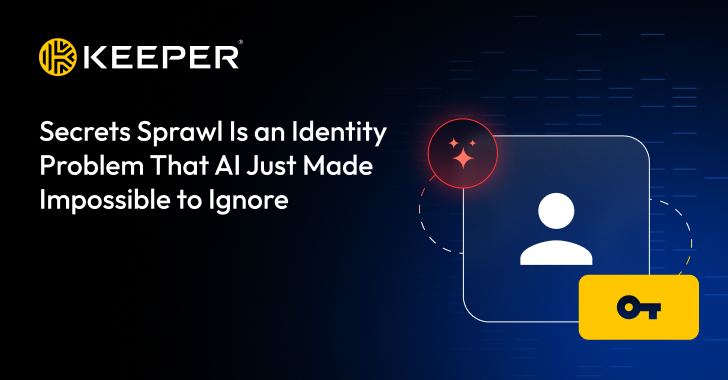 secrets-sprawl-is-an-identity-problem-that-ai-just-made-impossible-to-ignore