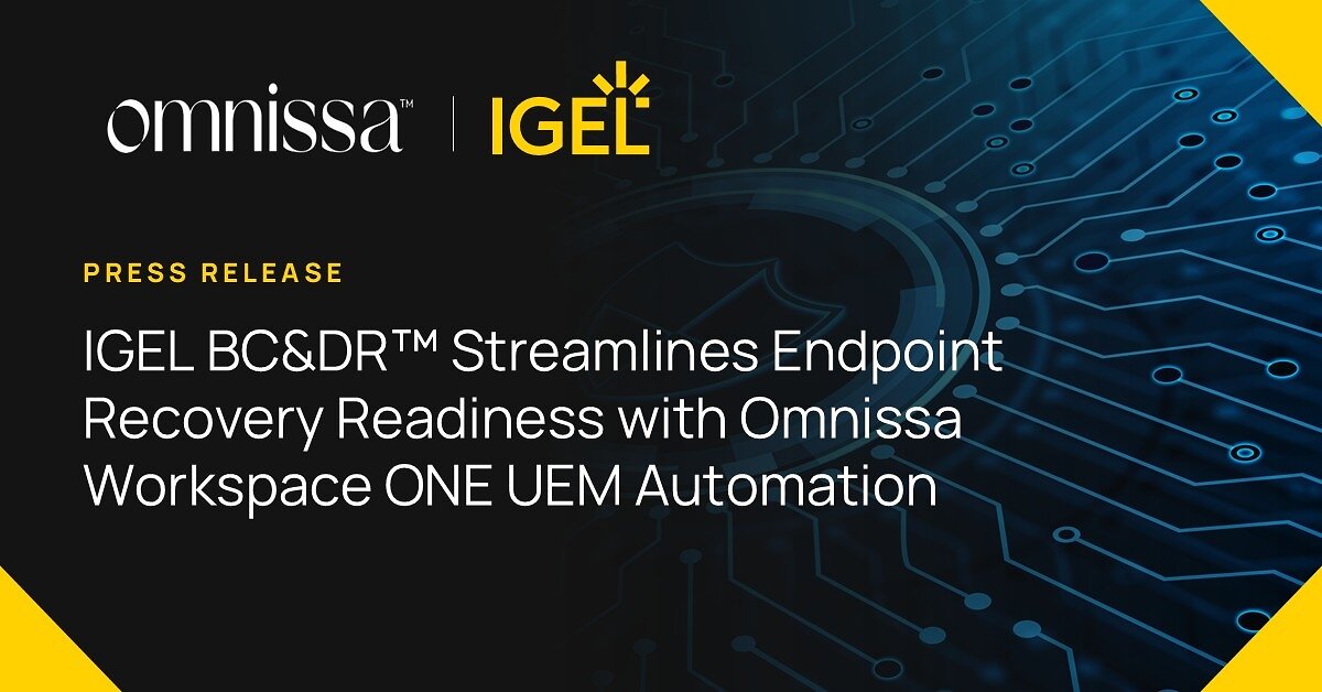 igel-bcdr-streamlines-endpoint-recovery-readiness-with-omnissa-workspace-one-uem-automation