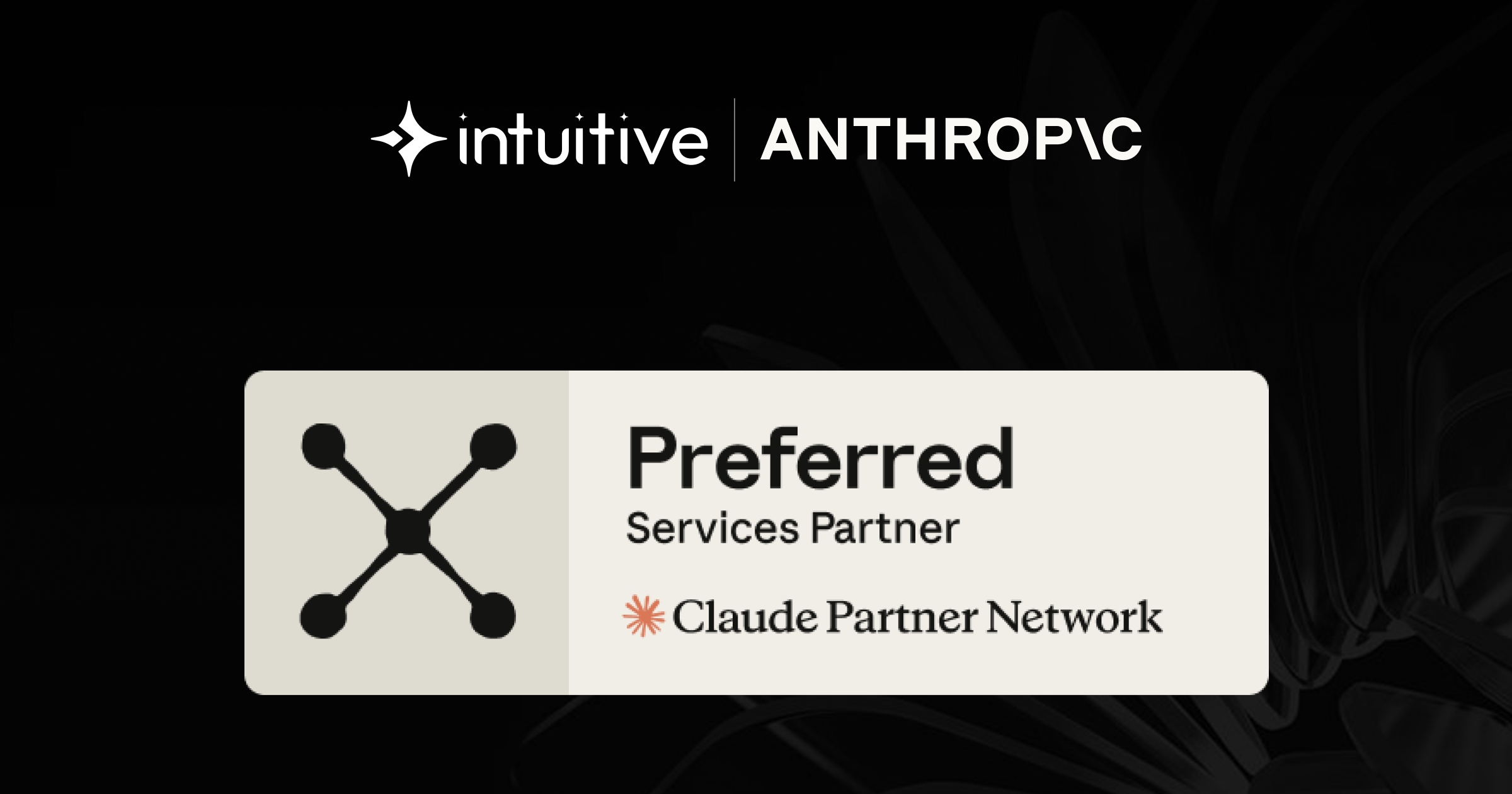 anthropic-recognizes-intuitive.ai-as-a-preferred-partner-in-claude-partner-network