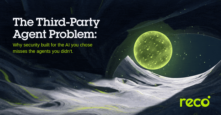 the-third-party-agent-problem:-why-security-built-for-ai-you-chose-misses-the-agents-you-didn’t